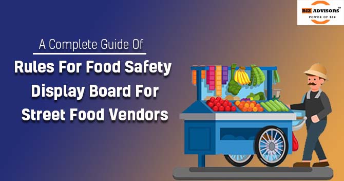 A Complete Guide Of Rules For Food Safety Display Board For Street Food Vendors