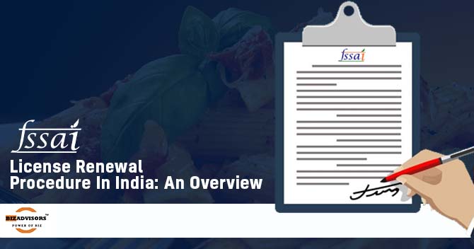 FSSAI License Renewal Procedure in India - An overview