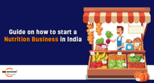 Guide On How To Start Nutrition Food Business In India