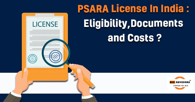 PSARA License In India Documents, Eligibility And Costs