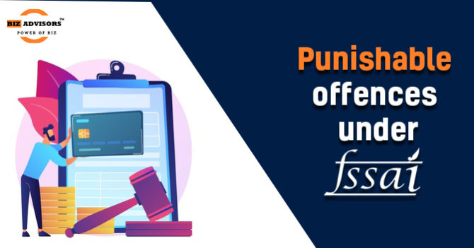 Punishable offenses under FSSAI A Complete Guide