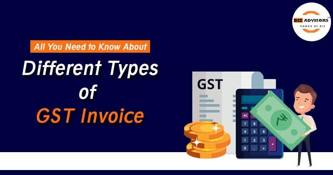 All You Need to Know about Different Types of GST Invoice