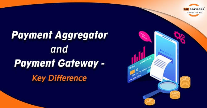Payment Aggregator and Payment Gateway- Key Differences