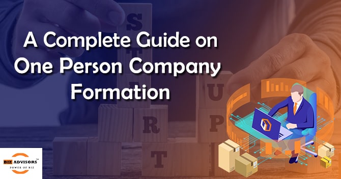 A Complete Guide on One Person Company Formation
