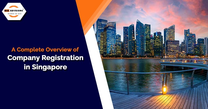 A Complete Overview of Company Registration in Singapore