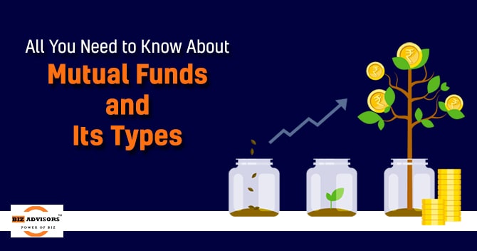 All You Need to Know about Mutual Funds and Its Types