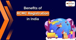 Benefits of RCMC registration in India