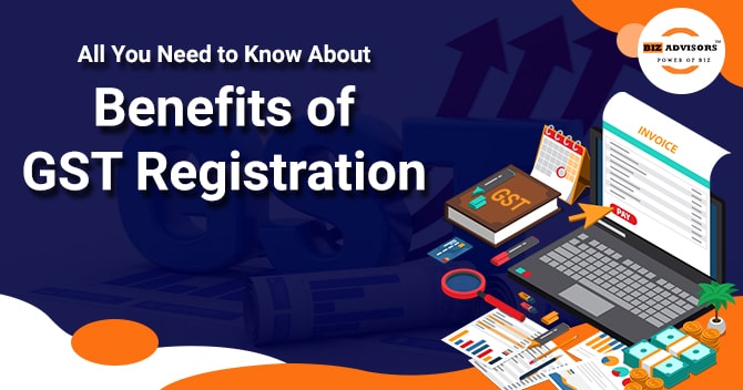 All You Need to Know about Benefits of GST Registration