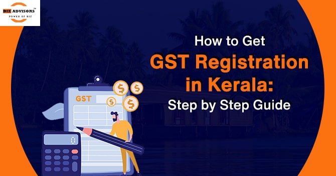 How to Get GST Registration in Kerala: Step by Step Guide