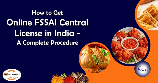 How to Get Online FSSAI Central License in India - A Complete Procedure