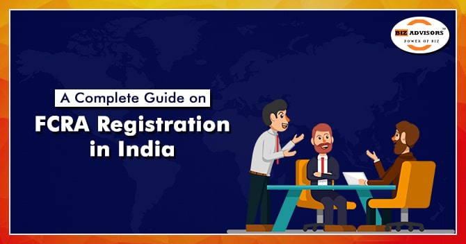 A Complete Guide on FCRA Registration in India