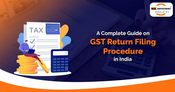A Complete Guide on GST Return Filing Procedure in India