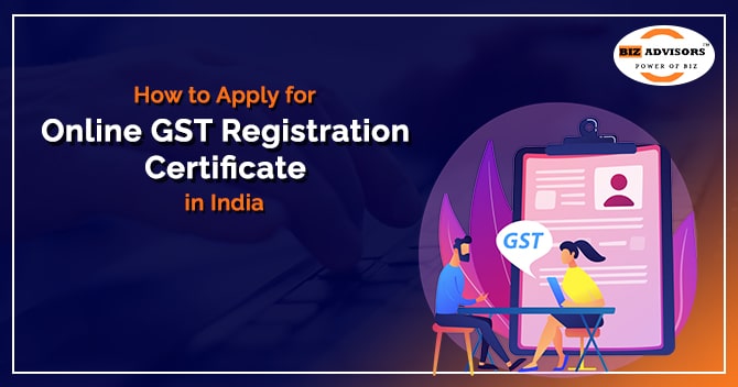 How to Apply for an Online GST Registration Certificate in India