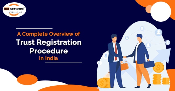 A Complete Overview of Trust Registration Procedure in India