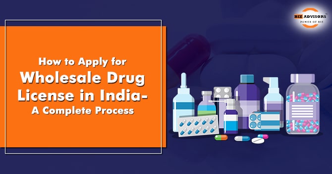 How to Apply for a Wholesale Drug License in India