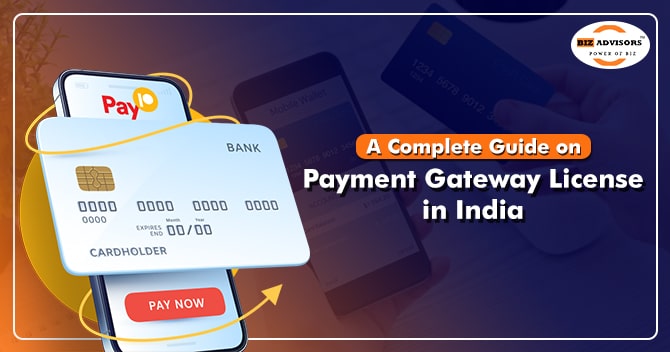 A Complete Guide on Payment Gateway License in India