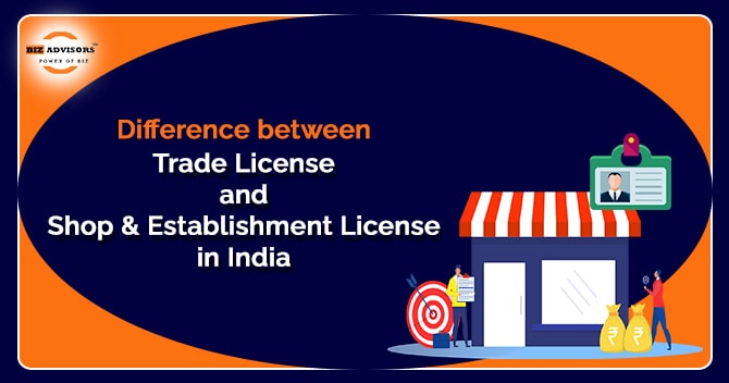 Difference between Trade License and Shop and Establishment License in India