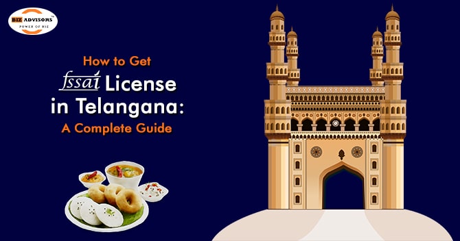 How to Get FSSAI License in Telangana: A Complete Guide