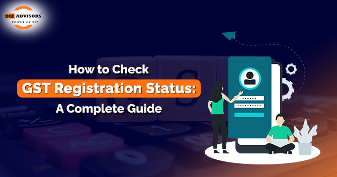 How to Check GST Registration Status: A Complete Guide