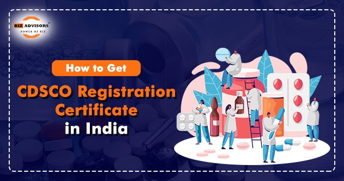 How to Get CDSCO Registration Certificate in India