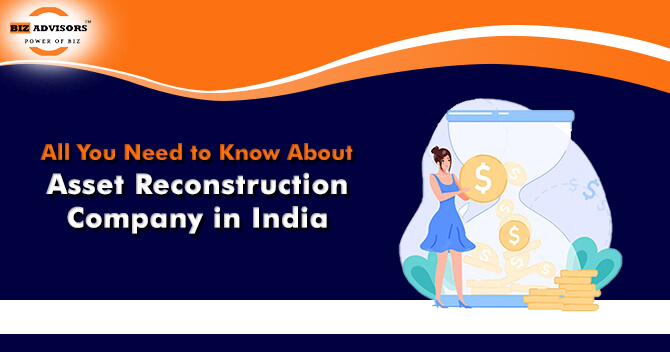 All You Need to Know About Asset Reconstruction Company in India