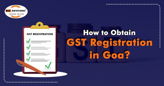 How to Obtain GST Registration in Goa?