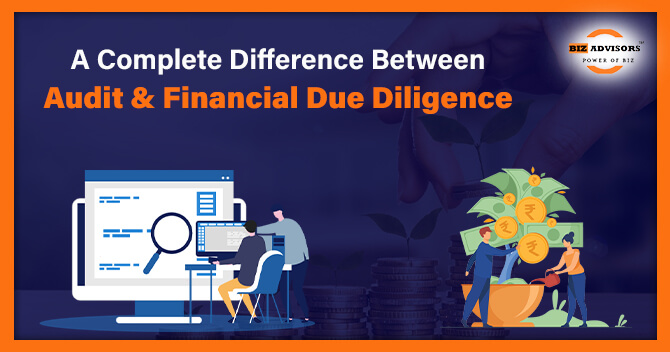 A Complete Difference Between Audit and Financial Due Diligence