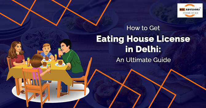 How to get an Eating House License in Delhi