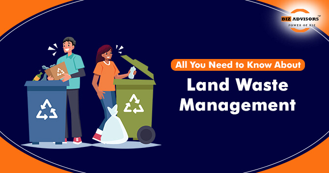 All You Need to Know About Land Waste Management