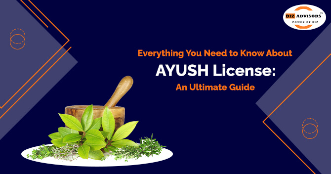 Everything You Need to Know About AYUSH License