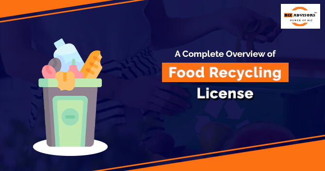 A Complete Overview of Food Recycling License